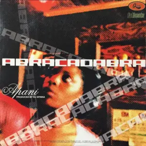 Apani B. Fly – Abracadabra / Say What?!?!