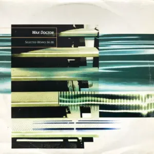 Wax Doctor – Selected Works 94-96