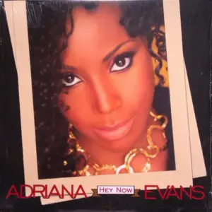 Adriana Evans – Hey Now