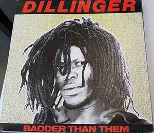 Dillinger – Badder Than Them