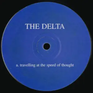 Delta, The – Travelling At The Speed Of Thought