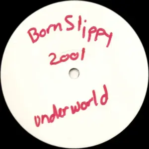 Underworld – Born Slippy 2001