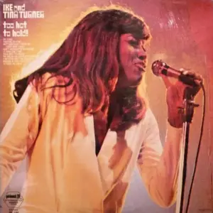 Ike & Tina Turner – Too Hot To Hold