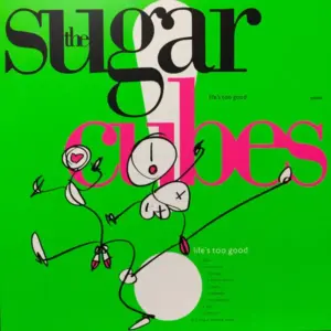 Sugarcubes, The – Life's Too Good