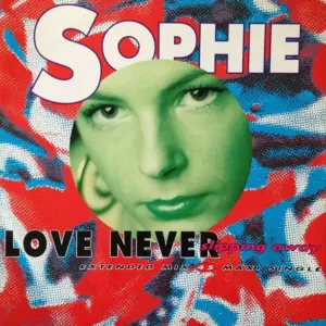 Sophie – Love Never Slipping Away