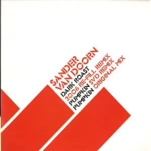 Sander van Doorn – Dark Roast 2006 / Pumpkin