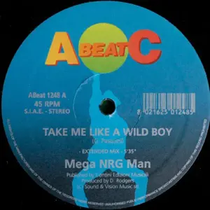 Mega NRG Man – Take Me Like A Wild Boy / Get Me Power / Back On The Rocks