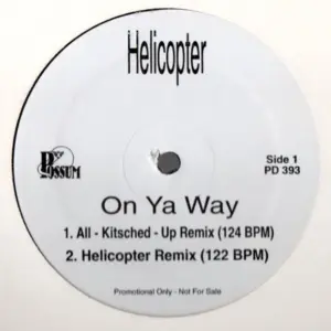 Helicopter / Tony Di Bart – On Ya Way / Do It
