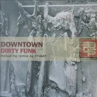 Downtown (4) – Dirty Funk