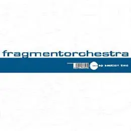 FragmentOrchestra – EP Section Two