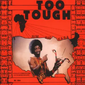 Rim And Kasa / Rim And The Believers – Too Tough