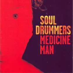 Soul Drummers – Medicine Man