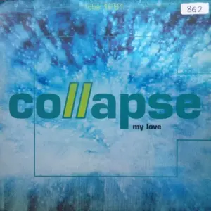 Collapse – My Love