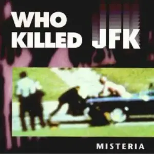 Misteria – Who Killed JFK