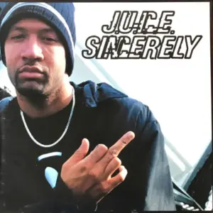 J.U.I.C.E. – Sincerely