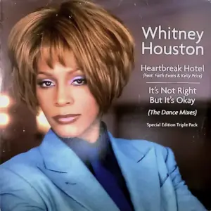 Whitney Houston Feat. Faith Evans & Kelly Price – Heartbreak Hotel / It's Not Right But It's Okay (The Dance Mixes)