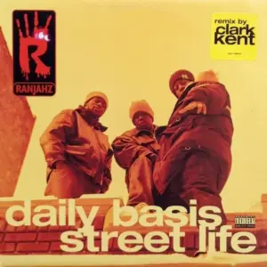 Da Ranjahz – Daily Basis / Street Life