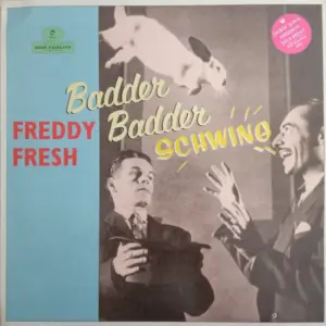 Freddy Fresh Featuring Fatboy Slim – Badder Badder Schwing