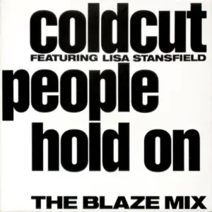 Coldcut Featuring Lisa Stansfield – People Hold On (The Blaze Mix)
