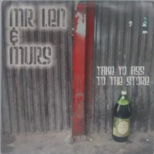 Mr. Len & Murs – Take Yo Ass To The Store