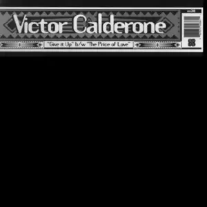 Victor Calderone – Give It Up / The Price Of Love