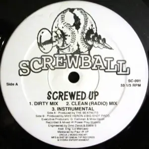 Screwball – Screwed Up / They Wanna Know Why