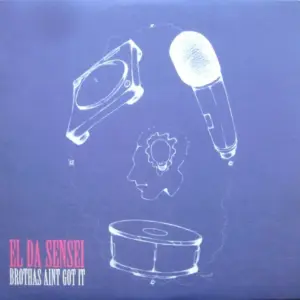 El Da Sensei – Brothas Ain't Got It
