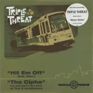 Triple Threat (3) – Hit Em Off / Tha Cipha