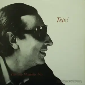 Tete Montoliu Trio – Tete!