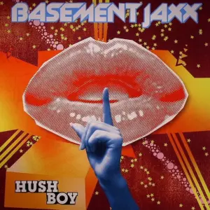 Basement Jaxx – Hush Boy