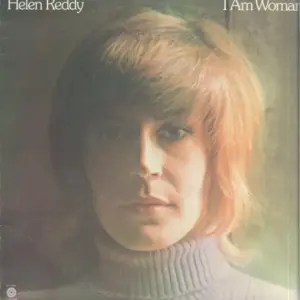 Helen Reddy – I Am Woman