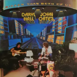 Daryl Hall & John Oates – Bigger Than Both Of Us