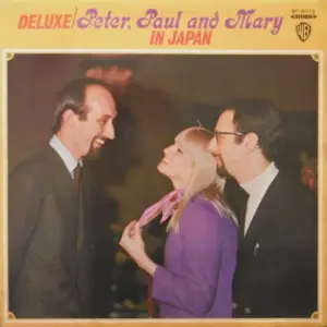 Peter, Paul & Mary – Deluxe / Peter, Paul & Mary In Japan