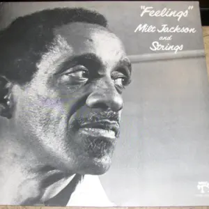 Milt Jackson & Strings – Feelings