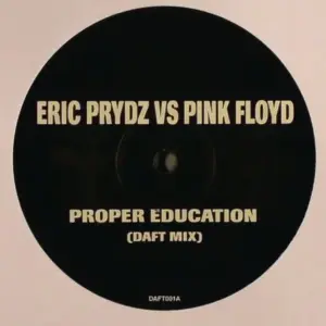Eric Prydz vs. Pink Floyd – Proper Education (Daft Mix)