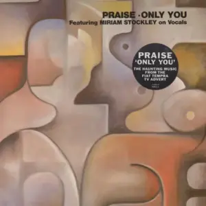 Praise Featuring Miriam Stockley – Only You