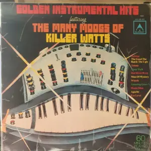 Killer Watts – Golden Instrumental Hits Featuring The Many Moogs Of Killer Watts