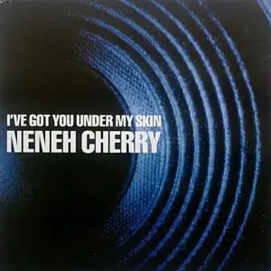Neneh Cherry – I've Got You Under My Skin