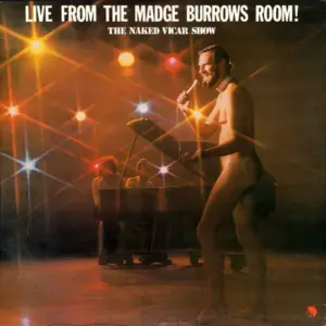 Ross Higgins, Noeline Brown, Kev Golsby, Colin McEwan And Julie McGregor – Live From The Madge Burrows Room! / The Naked Vicar Show
