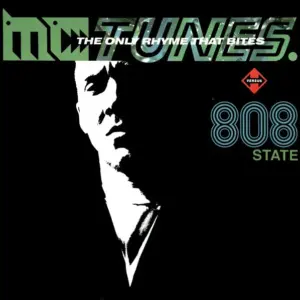 MC Tunes Versus 808 State – The Only Rhyme That Bites