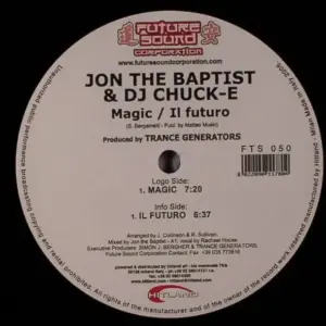 Jon The Baptist & DJ Chuck-E – Magic / Il Futuro