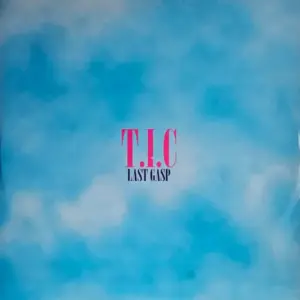 T.I.C. – Last Gasp