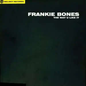 Frankie Bones – The Way U Like It