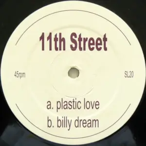 11th Street – Plastic Love / Billy Dream