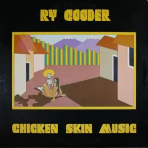 Ry Cooder – Chicken Skin Music