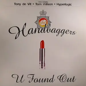 Handbaggers, The – U Found Out