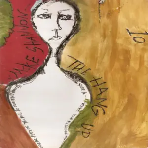 Mike Shannon – The Hang Up EP