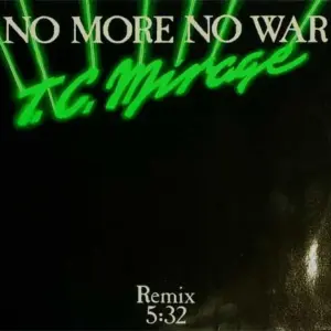 Mirage (7) – No More No War (Remix)