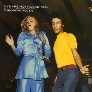 DJ's Are Not Rock Stars – European Accent