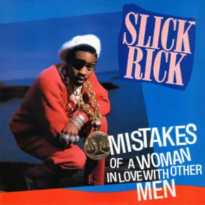 Slick Rick – Mistakes Of A Woman In Love With Other Men